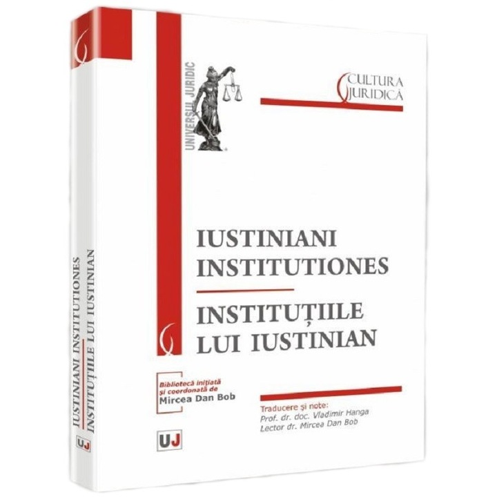 Iustiniani Institutiones. Institutiile Lui Iustinian