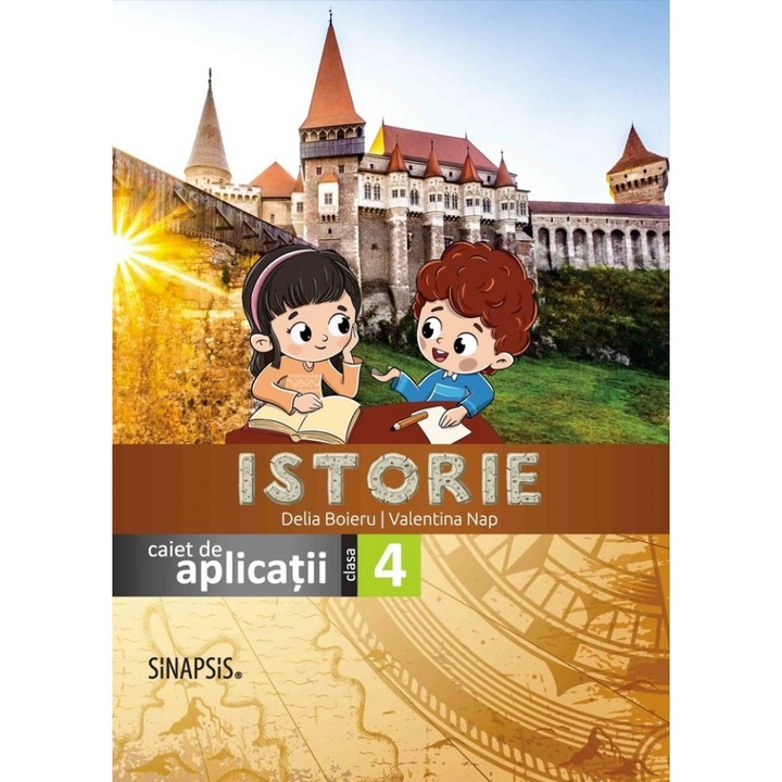 Istorie - Clasa 4 - Caiet De Aplicatii - Delia Boieru, Valentina Nap