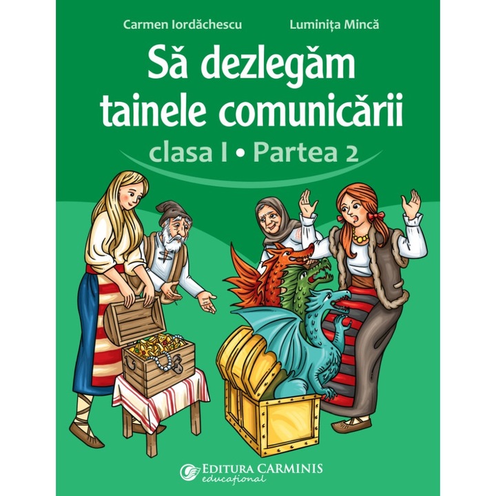 Sa Dezlegam Tainele Comunicarii - Clasa 1 Partea A 2-a - Carmen Iordachescu, Luminita Minca