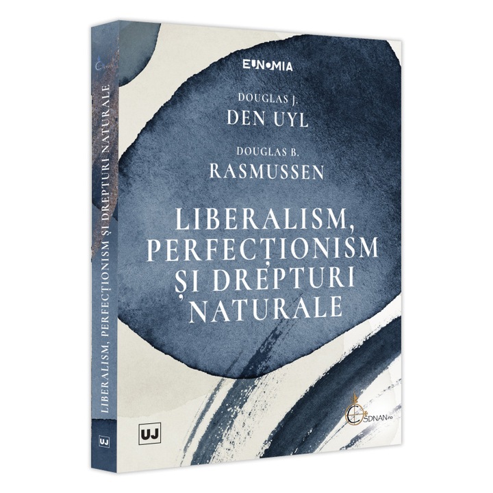 Liberalism, perfectionism si drepturi naturale, Douglas J. Den Uyl , Douglas B. Rasmussen