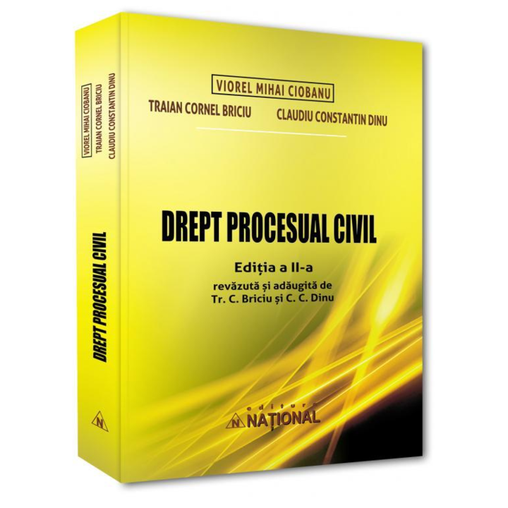 Drept procesual civil editia a II-a revizuita si adaugita, Viorel Mihai Ciobanu , Traian Cornel Briciu , Claudiu Constantin Dinu