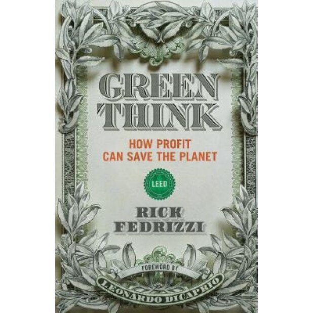 Greenthink: How Profit Saves the Planet - Rick Fedrizzi (Author)