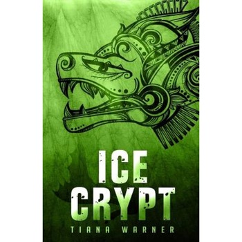 Ice Crypt, Tiana Warner (Author) Ice Crypt, Tiana Warner (Author)