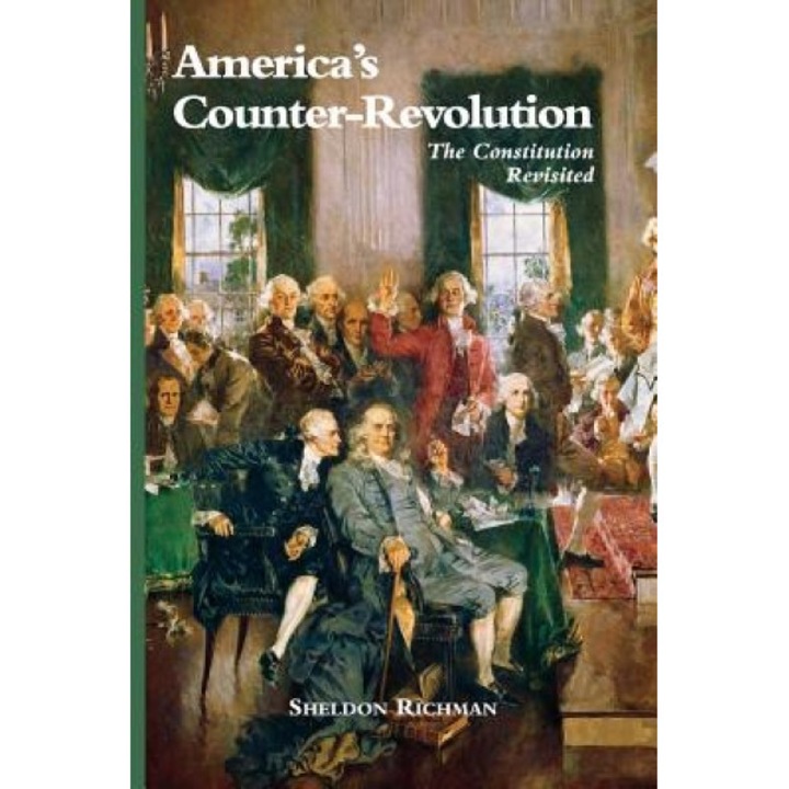 America's Counter-Revolution: The Constitution Revisited, Sheldon Richman (Author)