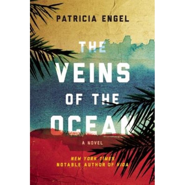 The Veins of the Ocean, Patricia Engel (Author)