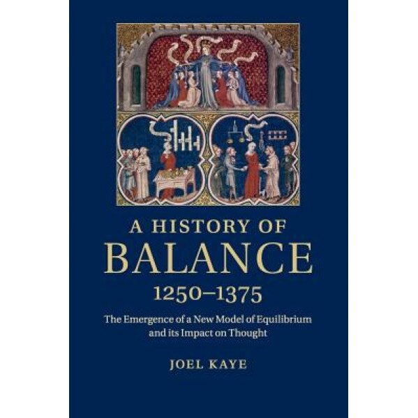 A History of Balance, 1250-1375, Joel Kaye (Author)