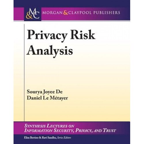 Privacy Risk Analysis, Sourya Joyee De (Author)