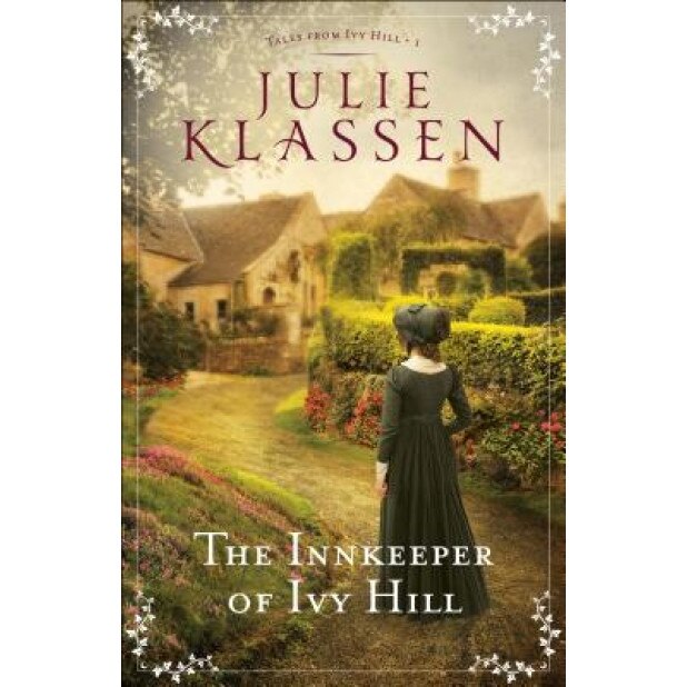 The Innkeeper of Ivy Hill, Julie Klassen (Author)