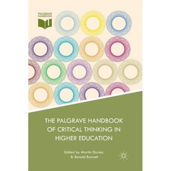 The Palgrave Handbook of Critical Thinking in Higher Education, M. Davies (Editor)