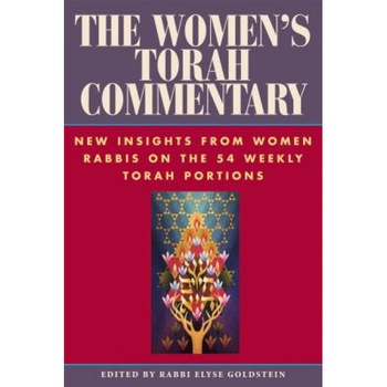 The Women's Torah Commentary: New Insights from Women Rabbis on the 54 Weekly Torah Portions, The Women's Torah Commentary: New Insights from Women Rabbis on the 54 Weekly Torah Portions,