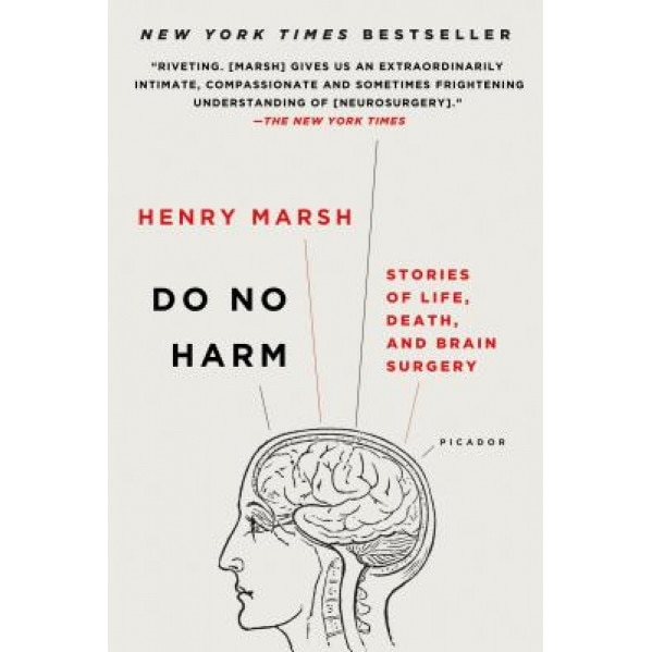 Do No Harm: Stories of Life, Death, and Brain Surgery, Henry Marsh (Author)