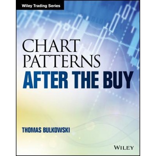 Chart Patterns: After the Buy - Thomas N. Bulkowski (Author)