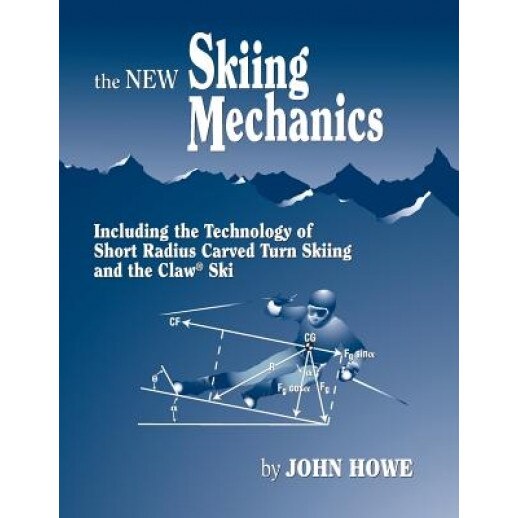 The New Skiing Mechanics, John Howe (Author)