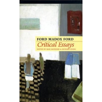 Critical Essays, Ford Madox Ford (Author) Critical Essays, Ford Madox Ford (Author)