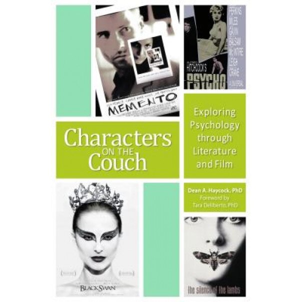 Characters on the Couch: Exploring Psychology Through Literature and Film - Dean Allen Haycock (Author)