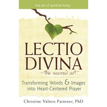 Lectio Divina--The Sacred Art: Transforming Words & Images Into Heart-Centered Prayer, Christine Valters Paintner (Author) Lectio Divina--The Sacred Art: Transforming Words & Images Into Heart-Centered Prayer, Christine Valters Paintner (Author)