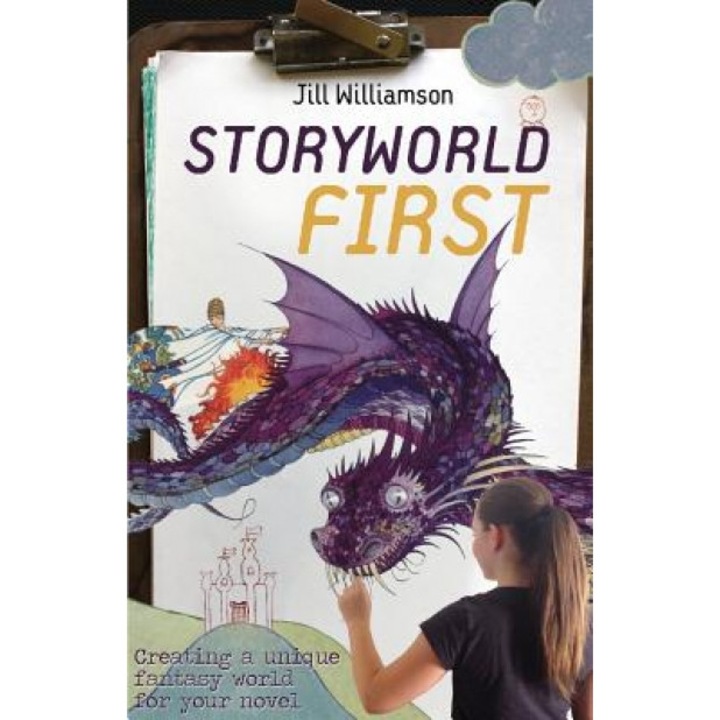 Storyworld First: Creating a Unique Fantasy World for Your Novel, Jill Williamson (Author)
