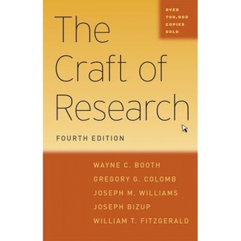 The Craft of Research, Fourth Edition, Wayne C. Booth (Author) The Craft of Research, Fourth Edition, Wayne C. Booth (Author)