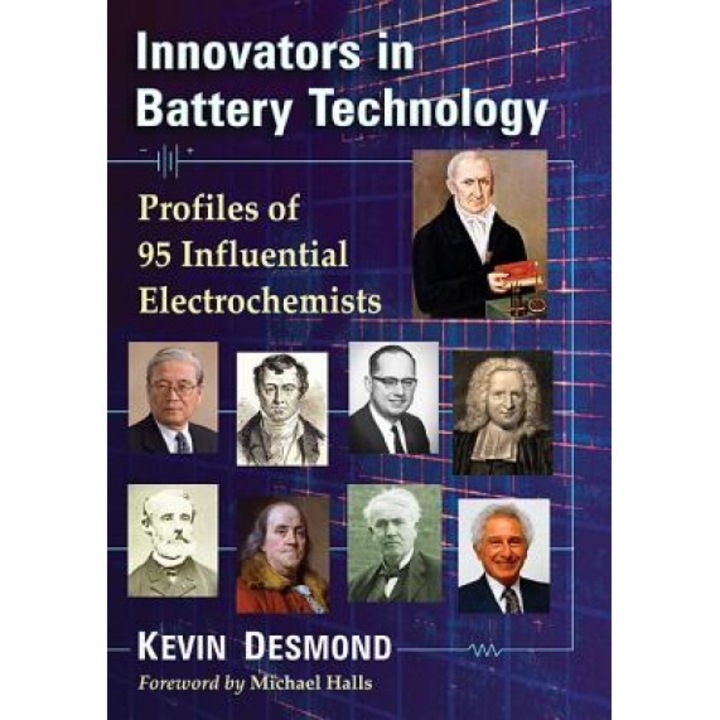 Innovators in Battery Technology: Profiles of 93 Influential Electrochemists, Kevin Desmond (Author)