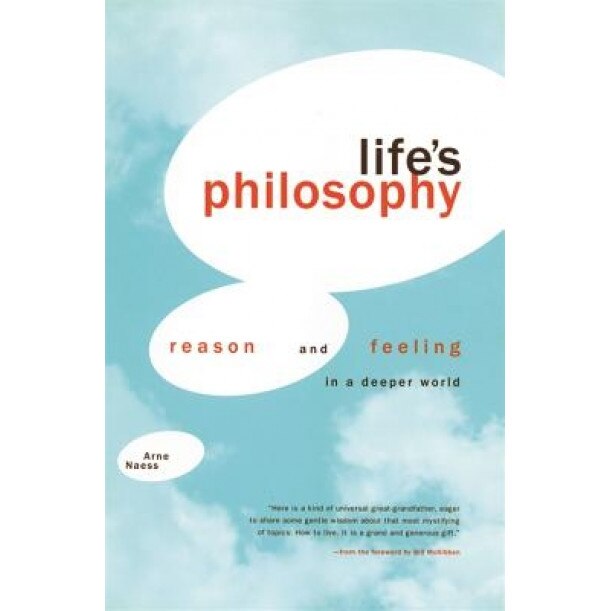 Life's Philosophy: Reason and Feeling in a Deeper World, Arne Naess (Author)