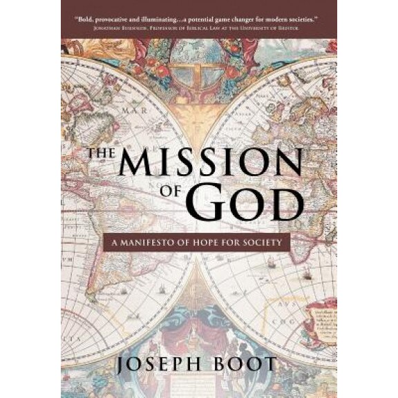 The Mission of God: A Manifesto of Hope for Society, Joseph Boot (Author)
