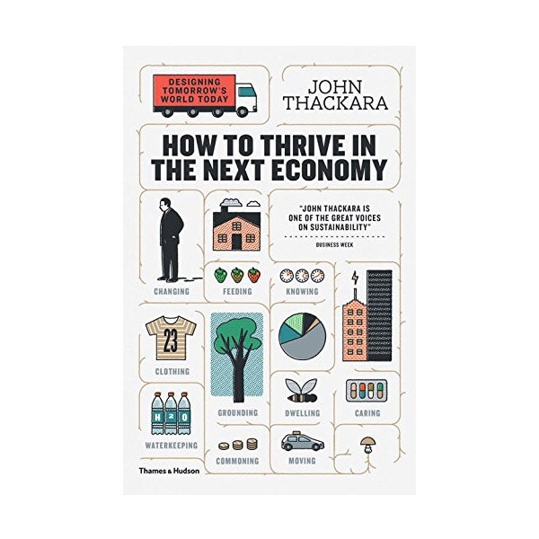 How to Thrive in the Next Economy - John Thackara