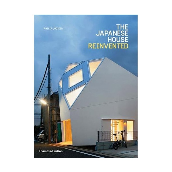 The Japanese House Reinvented - Philip Jodidio