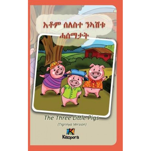 Seleste N'Ashtu Hase'matat: The Three Little Pigs (Tigrinya Version), Kiazpora (Prepared by)