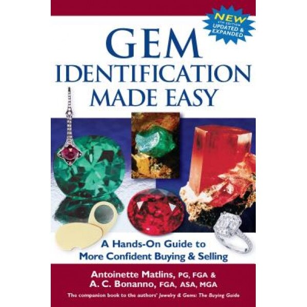 Gem Identification Made Easy, 6th Edition: A Hands-On Guide to More Confident Buying & Selling, Antoinette Matlins (Author)