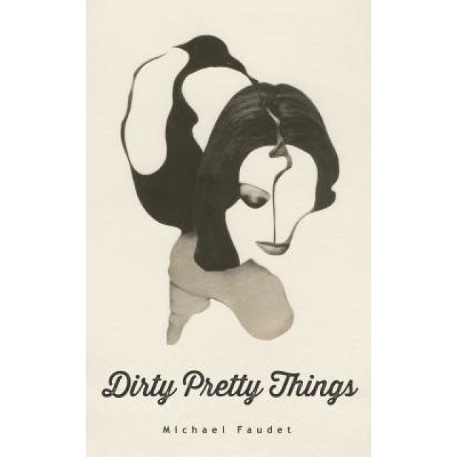 Dirty Pretty Things, Michael Faudet (Author)