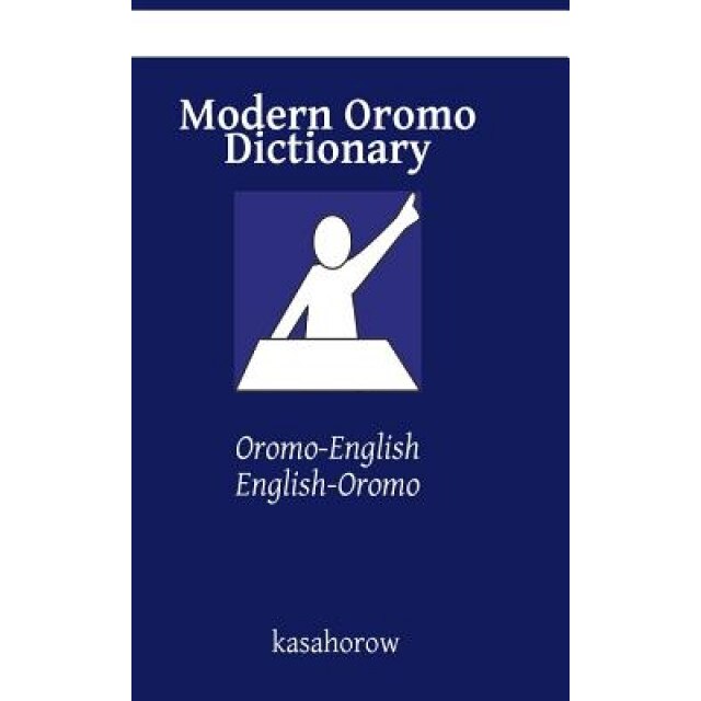 Modern Oromo Dictionary: Oromo-English, English-Oromo, Oromo Kasahorow (Author)