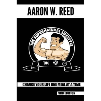The Supernatural Lifestyle, Aaron W. Reed (Author) The Supernatural Lifestyle, Aaron W. Reed (Author)