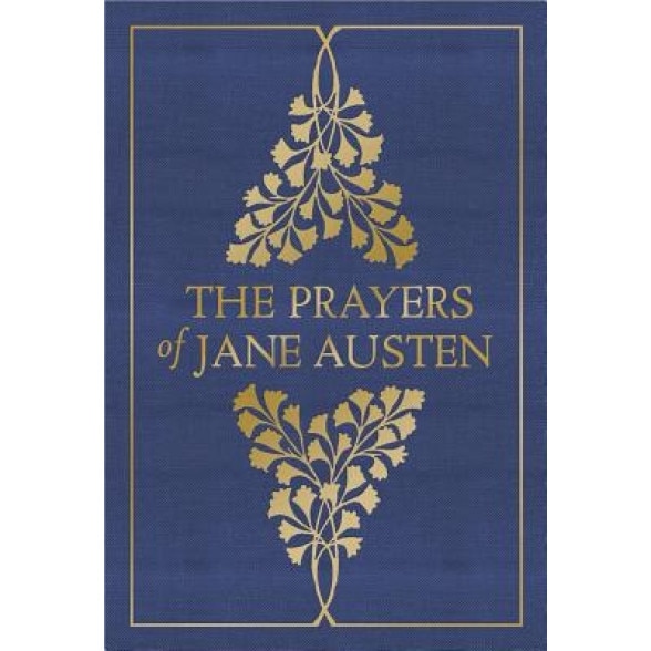The Prayers of Jane Austen, Terry Glaspey (Compiled by)