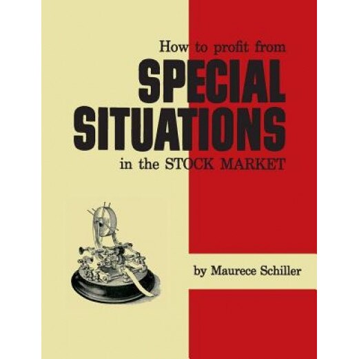 How to Profit from Special Situations in the Stock Market - Maurece Schiller (Author)