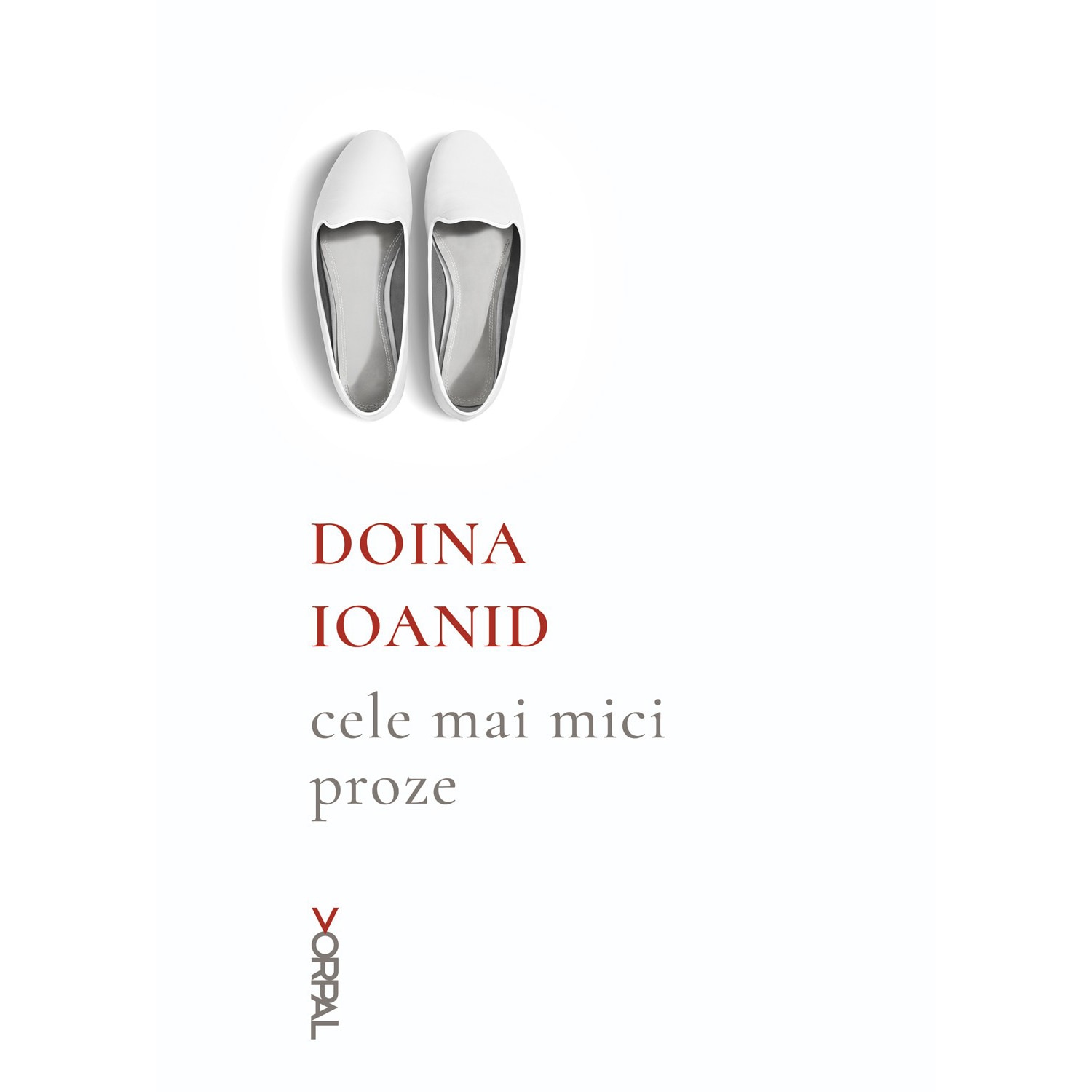 Cele mai mici proze - Doina Ioanid