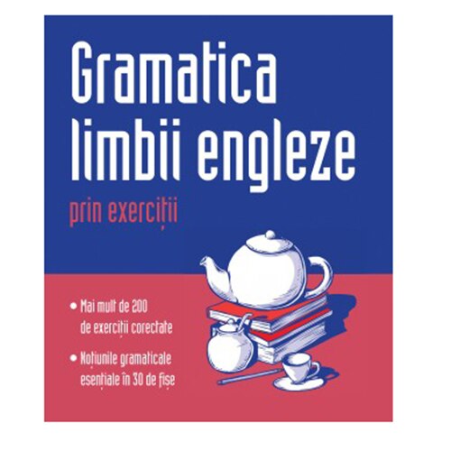 Gramatica limbii engleze prin exercitii - Marie Ploux