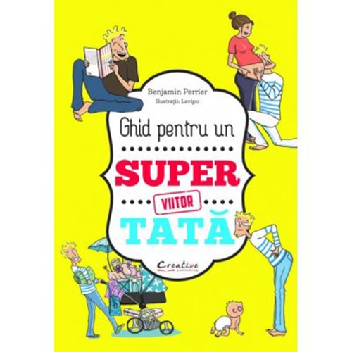 Ghid pentru un Viitor Super-Tata - Benjamin Perrier