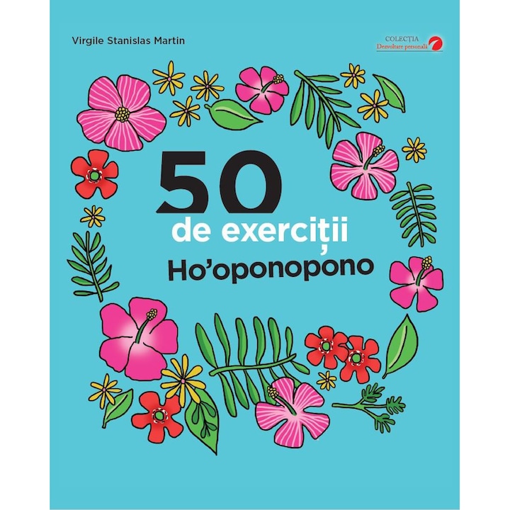 50 de Exercitii Ho'Oponopono - Virgile Stanislav Martin