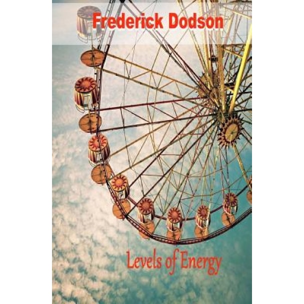 Levels of Energy - Frederick E. Dodson (Author)