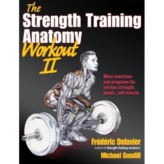The Strength Training Anatomy Workout II, Frederic Delavier (Author)
