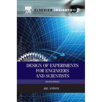 Design of Experiments for Engineers and Scientists (Revised), Jiju Antony (Author) Design of Experiments for Engineers and Scientists (Revised), Jiju Antony (Author)