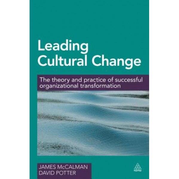 Leading Cultural Change: The Theory and Practice of Successful Organizational Transformation - James McCalman (Author)