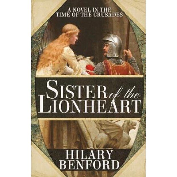 Sister of the Lionheart, Hilary Benford (Author)