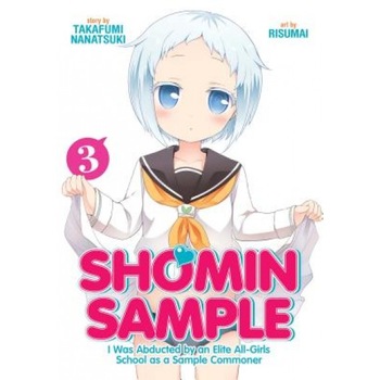 Shomin Sample: I Was Abducted by an Elite All-Girls School as a Sample Commoner, Vol. 3, Nanatsuki Takafumi (Author) Shomin Sample: I Was Abducted by an Elite All-Girls School as a Sample Commoner, Vol. 3, Nanatsuki Takafumi (Author)