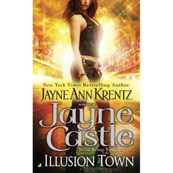 Illusion Town, Jayne Castle (Author) Illusion Town, Jayne Castle (Author)