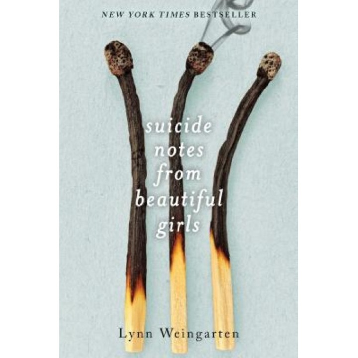 Suicide Notes from Beautiful Girls, Lynn Weingarten (Author)