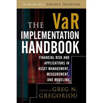 The Var Implementation Handbook, Greg N. Gregoriou (Author) The Var Implementation Handbook, Greg N. Gregoriou (Author)