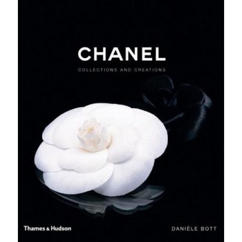 Chanel: Collections and Creations, Daniele Bott Chanel: Collections and Creations, Daniele Bott