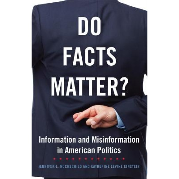 Do Facts Matter?: Information and Misinformation in American Politics, Jennifer L. Hochschild (Author)