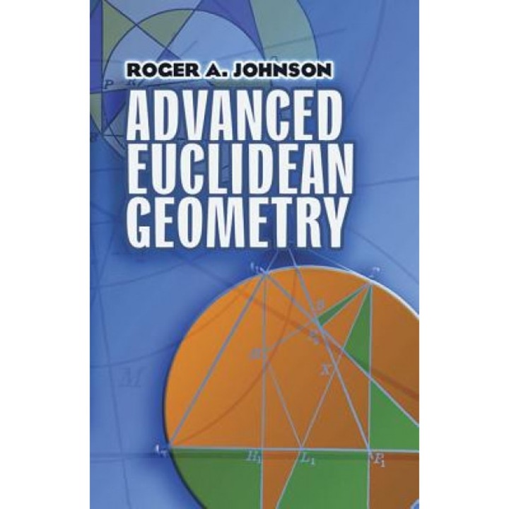 Advanced Euclidean Geometry, Roger A. Johnson (Author)